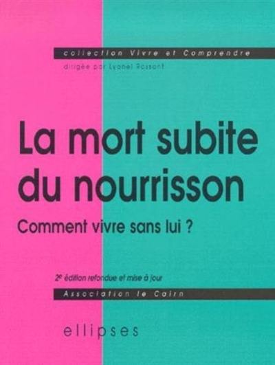 La mort subite du nourrisson : comment vivre sans lui ?