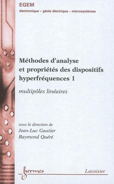 Méthodes d'analyse et propriétés des dispositifs hyperfréquences. Vol. 1. Multipôles linéaires