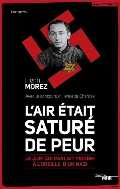 L'air était saturé de peur : le Juif qui parlait yiddish à l'oreille d'un nazi