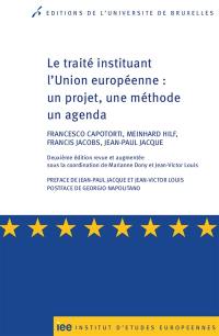 Le traité instituant l'Union européenne : un projet, une méthode, un agenda