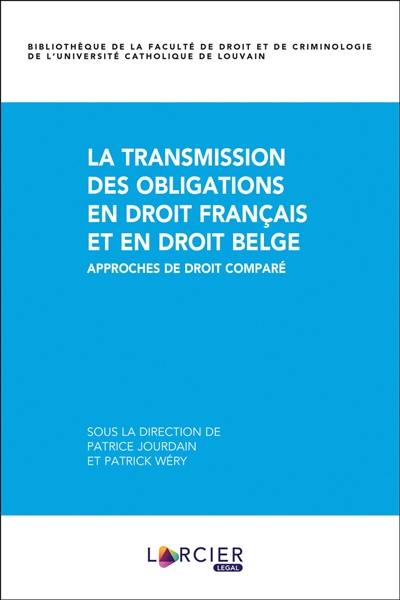 La transmission des obligations en droit français et en droit belge : approches de droit comparé