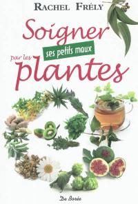 Soigner ses petits maux par les plantes