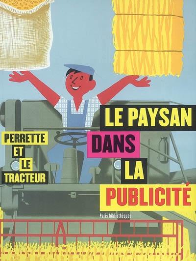 Le paysan dans la publicité : Perrette et le tracteur