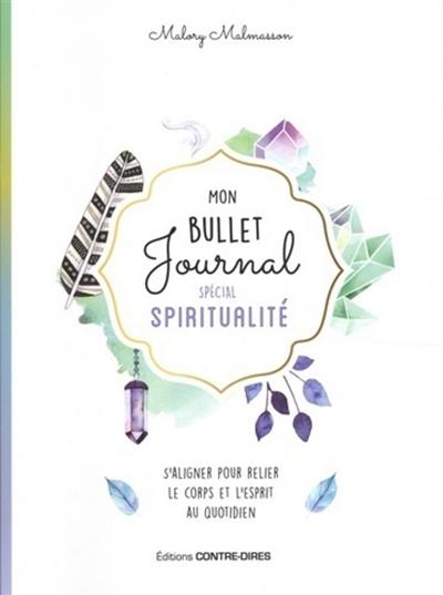 Mon bullet journal spécial spiritualité : s'aligner pour relier le corps et l'esprit au quotidien