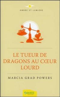 Le tueur de dragons au coeur lourd