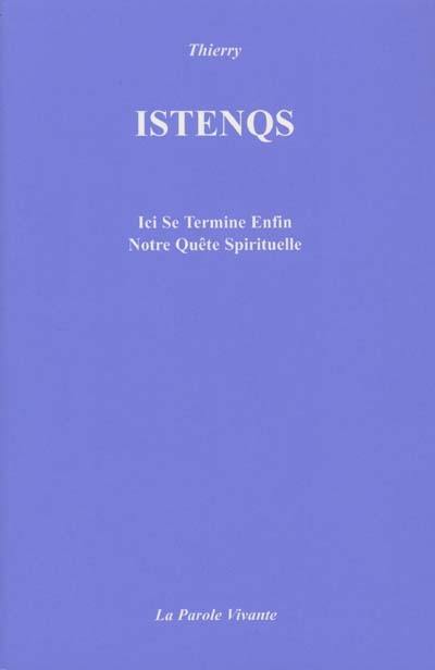 Istenqs : ici se termine enfin notre quête spirituelle