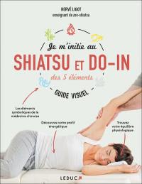 Je m'initie au shiatsu et do-in des 5 éléments : guide visuel