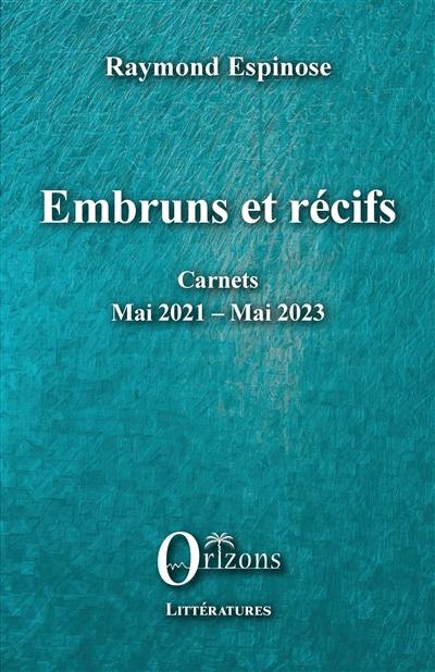 Embruns et récifs : carnets mai 2021-mai 2023