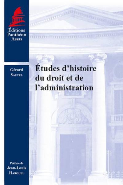 Etudes d'histoire du droit et de l'administration