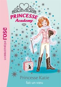 Princesse academy. Vol. 2. Princesse Katie fait un voeu