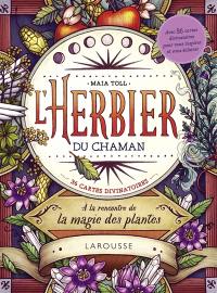 L'herbier du chaman : à la rencontre de la magie des plantes : 36 cartes divinatoires