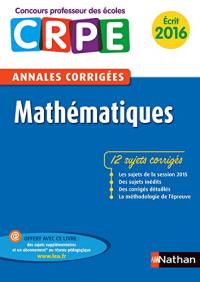 Mathématiques, écrit 2016 : concours professeur des écoles : annales corrigées