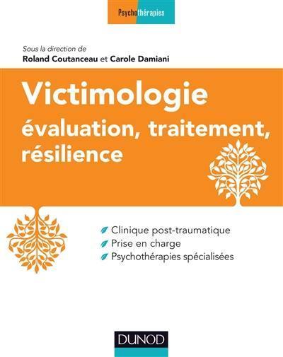 Victimologie : évaluation, traitement, résilience