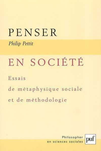 Penser en société : essais de métaphysique sociale et de méthodologie