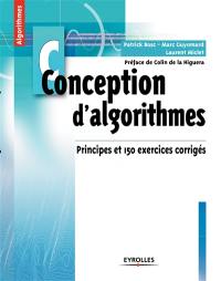 Conception d'algorithmes : principes et 150 exercices corrigés