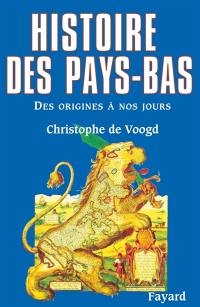 Histoire des Pays-Bas : des origines à nos jours