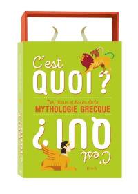 C'est quoi ? C'est qui ? : les dieux et héros de la mythologie grecque