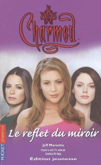 Charmed. Vol. 19. Le reflet du miroir