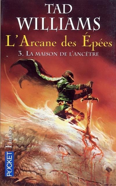 L'arcane des épées. Vol. 3. La maison de l'ancêtre