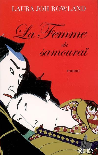 La femme du samouraï : une enquête de Sano Ichirô, grand investigateur du shogun