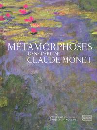 Métamorphoses dans l'art de Claude Monet