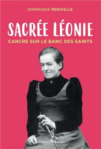 Sacrée Léonie : cancre sur le banc des saints