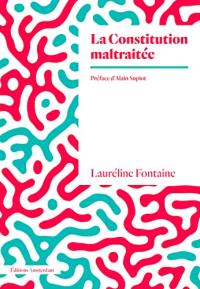 La Constitution maltraitée : anatomie du Conseil constitutionnel