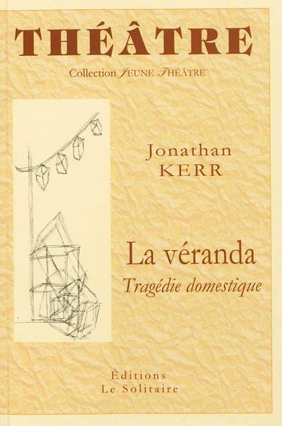 La véranda : tragédie domestique