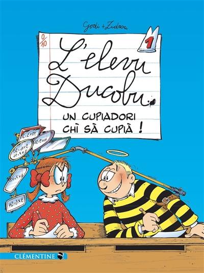 L'elevu Ducobu. Vol. 1. Un cupiadori chi sà cupia !