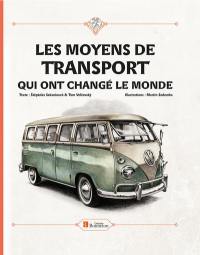 Les moyens de transport qui ont changé le monde