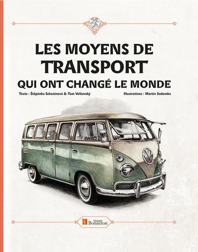 Les moyens de transport qui ont changé le monde