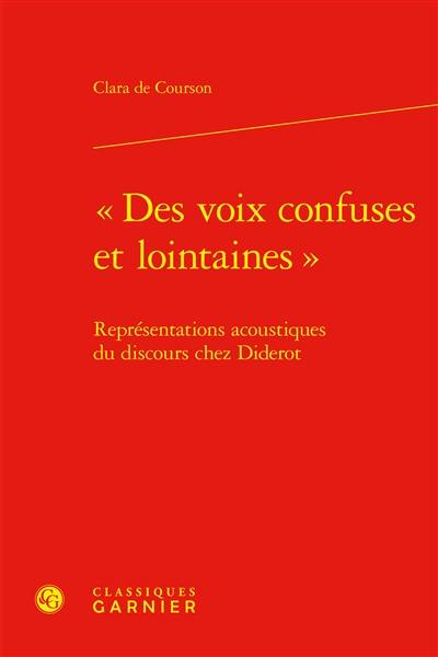 Des voix confuses des lointaines : représentations acoustiques du discours chez Diderot