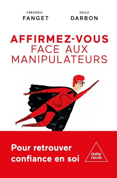 Affirmez-vous face aux manipulateurs