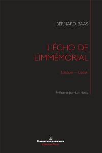 L'écho de l'immémorial : Lacoue-Lacan