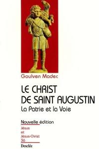 Le Christ de saint Augustin : la patrie et la voie