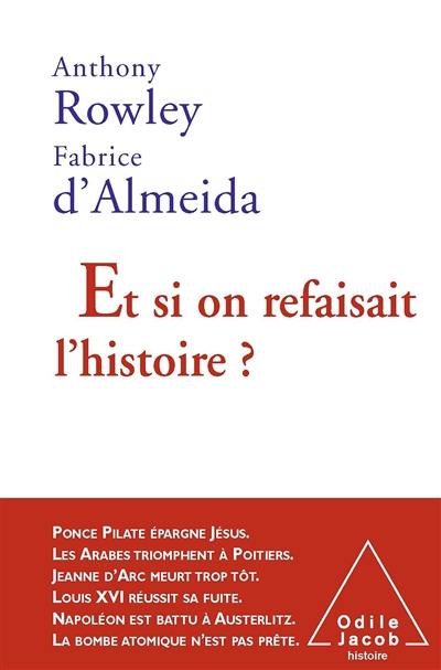 Et si on refaisait l'histoire ?