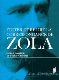 Editer et relire la correspondance de Zola