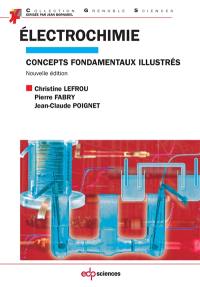 Electrochimie : concepts fondamentaux illustrés