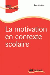 La motivation en contexte scolaire