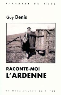 Raconte-moi l'Ardenne