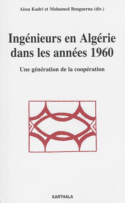 Ingénieurs en Algérie dans les années 1960 : une génération de la coopération