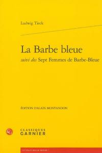 La Barbe-Bleue. Les sept femmes de Barbe-Bleue