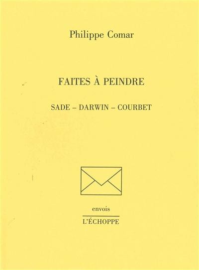 Faites à peindre : Sade, Darwin, Courbet