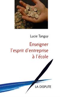 Enseigner l'esprit d'entreprise à l'école : le tournant politique des années 1980-2000 en France