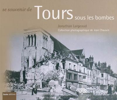 Se souvenir de Tours sous les bombes