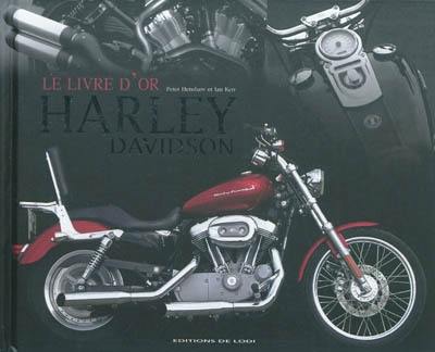 Le livre d'or des Harley-Davidson : guide de la moto la plus populaire au monde