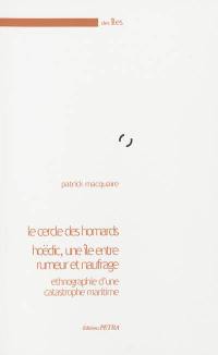 Le cercle des homards : Hoëdic, une île entre rumeur et naufrage : ethnographie d'une catastrophe maritime