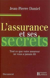 L'assurance et ses secrets : tout ce que votre assureur ne vous a jamais dit