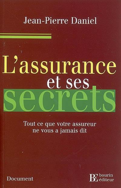 L'assurance et ses secrets : tout ce que votre assureur ne vous a jamais dit