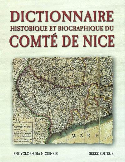 Encyclopaedia niciensis. Vol. 4. Dictionnaire historique et biographique du comté de Nice : hommes et événements, droit et institutions, arts et culture, lieux de mémoire